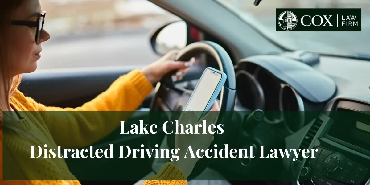 Lake Charles Distracted Driving Accident Lawyer